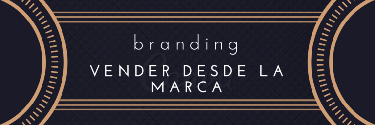 Branding. Vender desde la marca