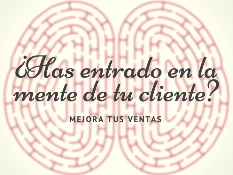 ¿Entras en la mente de tu cliente? Mejora tus ventas