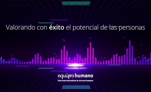 Assessment: Valorando con éxito el potencial de las personas