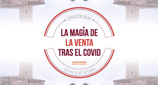 La magia de la venta tras el COVID </br>8 octubre