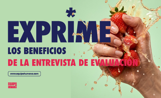 Exprime los beneficios de la Entrevista de Evaluación