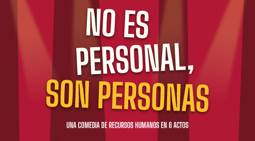 No es personal, son personas. Comedia de RRHH – 4 de junio