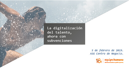 La digitalización del talento, ahora con ayudas.<br>5 de febrero