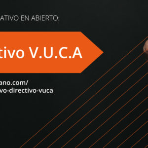 Itinerario formativo: EL DIRECTIVO V.U.C.A.
