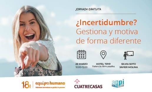 ¿Incertidumbre? Gestiona y motiva de forma diferente</br>28 Marzo