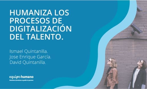 ¿Cómo desarrollo un proceso de digitalización con éxito? Humanízalo.