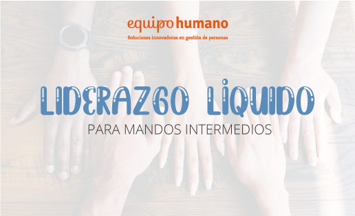 Liderazgo líquido en tu organización.