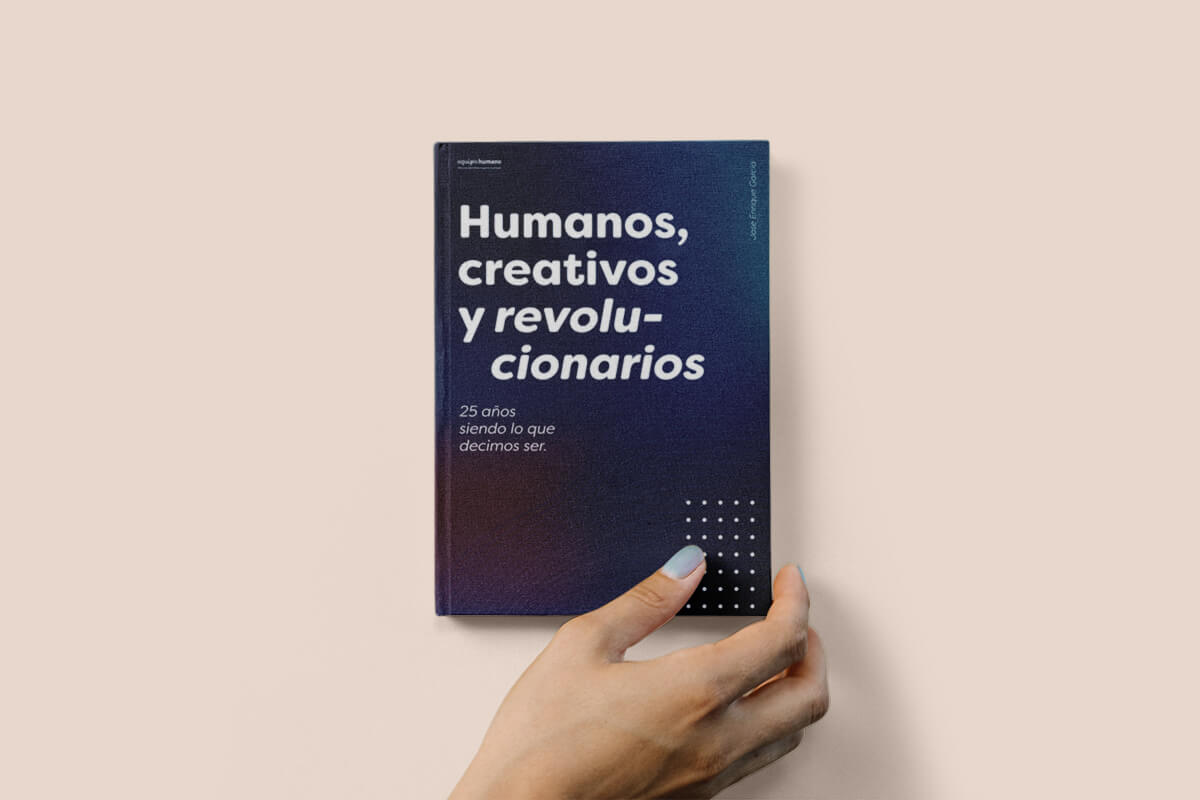 Humanos, creativos y revolucionarios: 25 años siendo lo que decimos ser