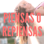 Piensas o repiensas – learning by doing