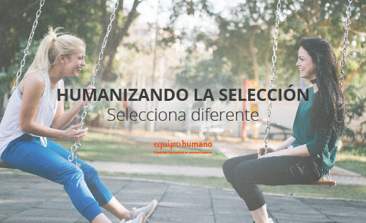 ¿Cómo humanizo mis procesos de selección? Experiencia de candidato.