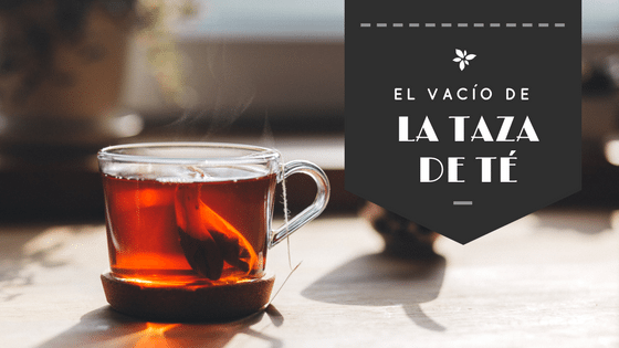 Lidera-té. El vacío de la taza de té (una fábula sobre liderazgo)