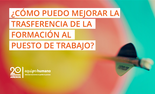 ¿Cómo puedo mejorar la trasferencia de la formación al puesto de trabajo?