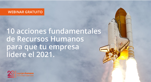 10 acciones fundamentales de RRHH para que tu empresa lidere el 2021.</br>Webinar 28 enero